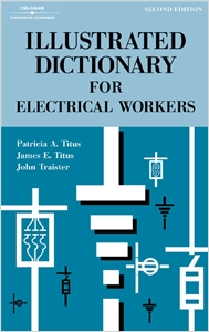 Illustrated Dictionary for Electrical Workers cover image - Illustrated Dictionary for Electrical Workers