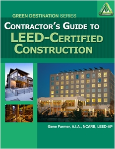Contractor's Guide to LEED Certified Construction cover image - Contractor's Guide to LEED Certified Construction