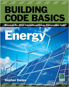 Building Code Basics: Energy, Based on the International Energy Code cover image - Building Code Basics: Energy, Based on the International Energy Code