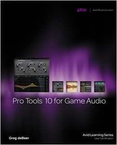 Pro Tools 10 for Game Audio cover image - Pro Tools 10 for Game Audio