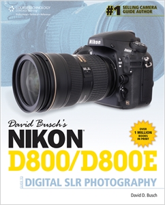 David Busch’s Nikon D800/D800E Guide to Digital SLR Photography cover image - David Busch’s Nikon D800/D800E Guide to Digital SLR Photography