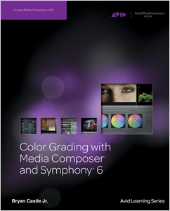 Color Grading with Media Composer and Symphony 6 cover image - Color Grading with Media Composer and Symphony 6