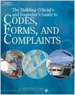 The Building Official's and Inspector's Guide to Codes, Forms, and Complaints 141804895X