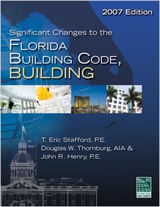 Significant Changes to the Florida Building Code, Building - 2007 Edition cover image - Significant Changes to the Florida Building Code, Building - 2007 Edition