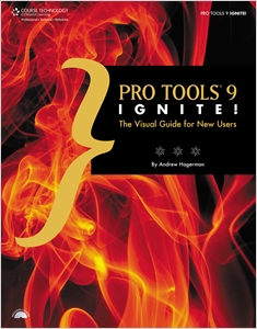 Pro Tools 9 Ignite!, The Visual Guide for New Users cover image - Pro Tools 9 Ignite!, The Visual Guide for New Users