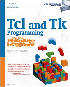 Tcl and Tk Programming for the Absolute Beginner cover image - Tcl and Tk Programming for the Absolute Beginner