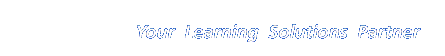 Your Learning Solutions Partner