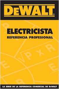 DEWALT® Electricista Referencia Profesional, DEWALT® Spanish Electrical Professional Reference cover image - DEWALT® Electricista Referencia Profesional, DEWALT® Spanish Electrical Professional Reference