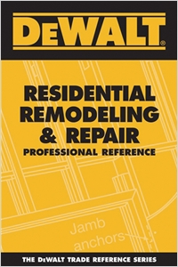 DEWALT® Residential Remodeling and Repair Professional Reference cover image - DEWALT® Residential Remodeling and Repair Professional Reference