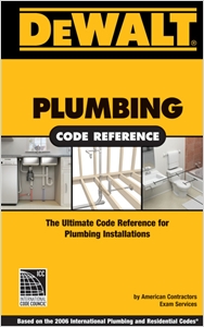 DEWALT® Plumbing Code Reference, Based on the 2006 International Plumbing Code and the 2006 International Residential Code cover image - DEWALT® Plumbing Code Reference, Based on the 2006 International Plumbing Code and the 2006 International Residential Code