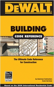 DEWALT® Building Code Reference, Based on the 2006 International Residential Code cover image - DEWALT® Building Code Reference, Based on the 2006 International Residential Code