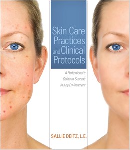 Skin Care Practices and Clinical Protocols, A Professional's Guide to Success in Any Environment cover image - Skin Care Practices and Clinical Protocols, A Professional's Guide to Success in Any Environment