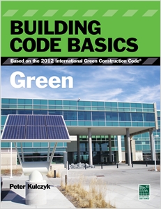 Building Code Basics, Green, Based on the International Green Construction Code cover image - Building Code Basics, Green, Based on the International Green Construction Code