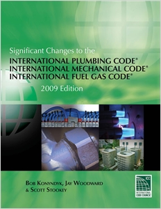 Significant Changes to the International Plumbing Code/International Mechanical Code/International Fuel Gas Code: 2009 Edition cover image - Significant Changes to the International Plumbing Code/International Mechanical Code/International Fuel Gas Code: 2009 Edition